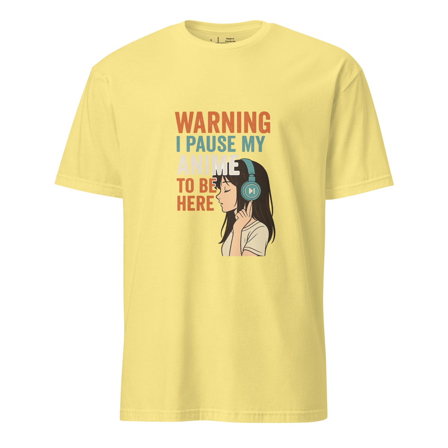 Pausing Anime - Bold Anime Slogan - Short-Sleeve Unisex T-Shirt - Graphic Tee - Cornsilk - Front