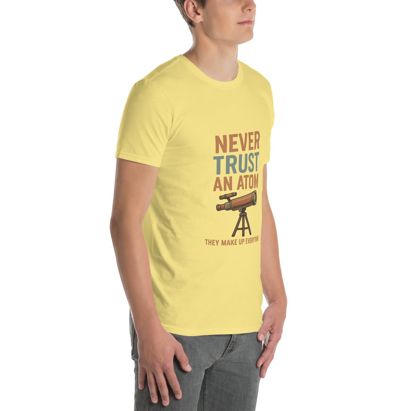 Never Trust An Atom - Science Joke - Short-Sleeve Unisex T-Shirt - Graphic Tee - Cornsilk - Right Front