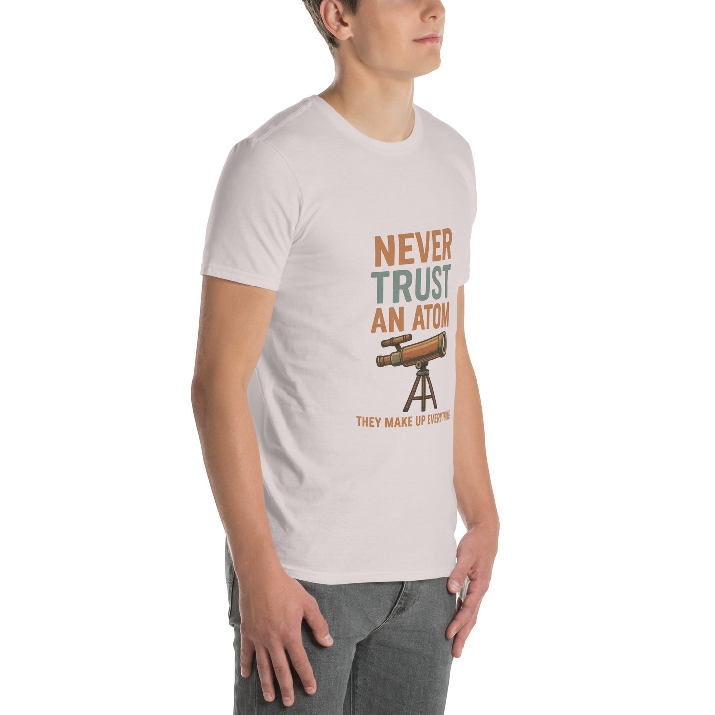 Never Trust An Atom - Science Joke - Short-Sleeve Unisex T-Shirt - Graphic Tee - Ice Grey - Right Front