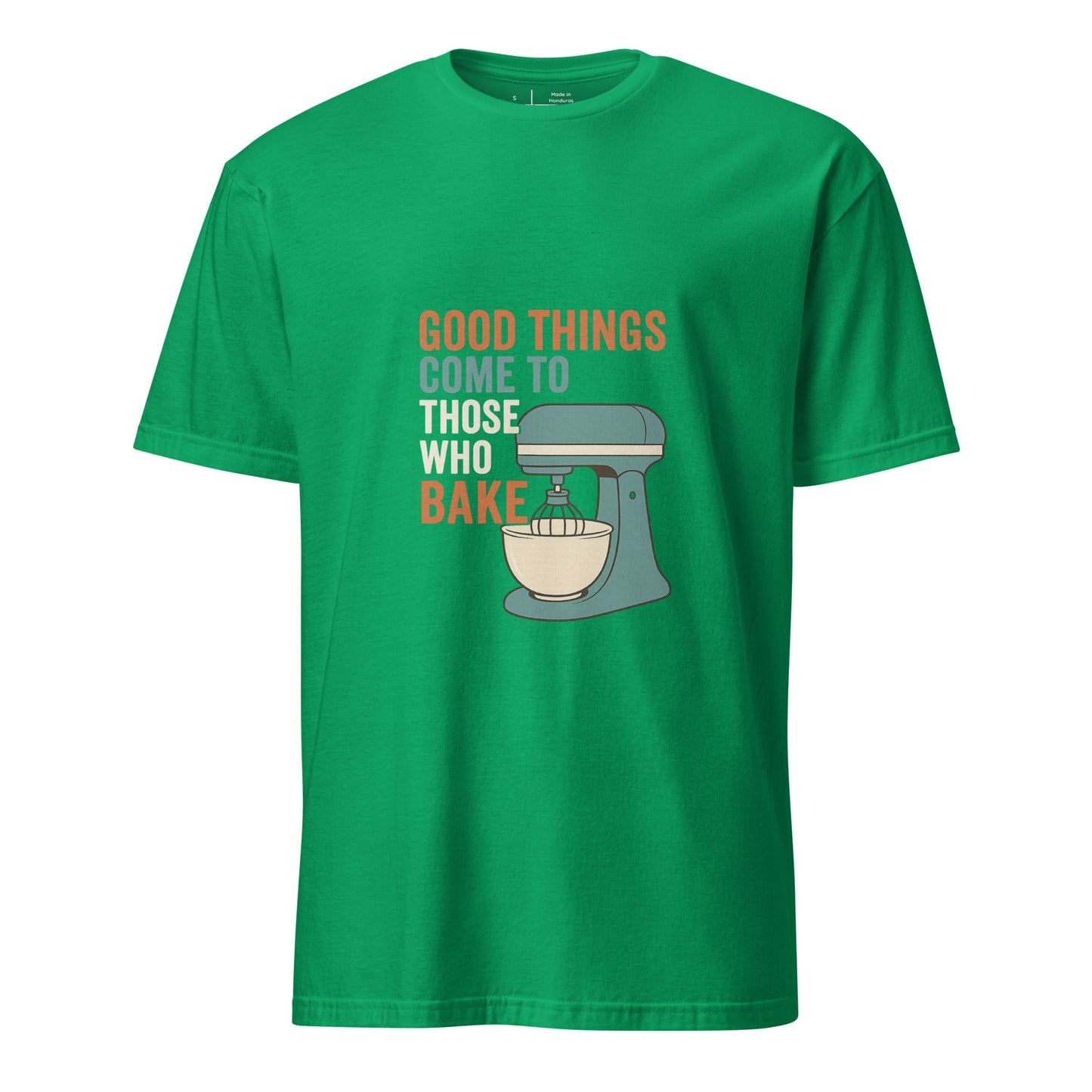 Good Things - Baking Humour - Short-Sleeve Unisex T-Shirt - Graphic Tee -
Irish Green - Front