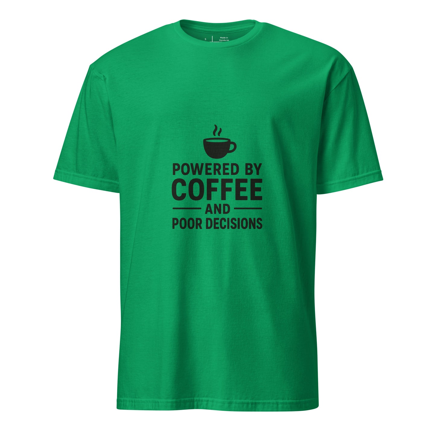 Powered By Coffee And Poor Decisions – Relatable Everyday - Short-Sleeve Unisex T-Shirt - Graphic Tee - Irish Green - Front