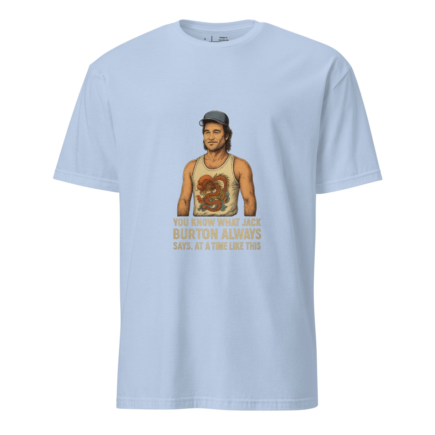 "You Know What Jack Burton Says" – Cult Classic - Short-Sleeve Unisex T-Shirt - Graphic Tee - Light Blue - Front