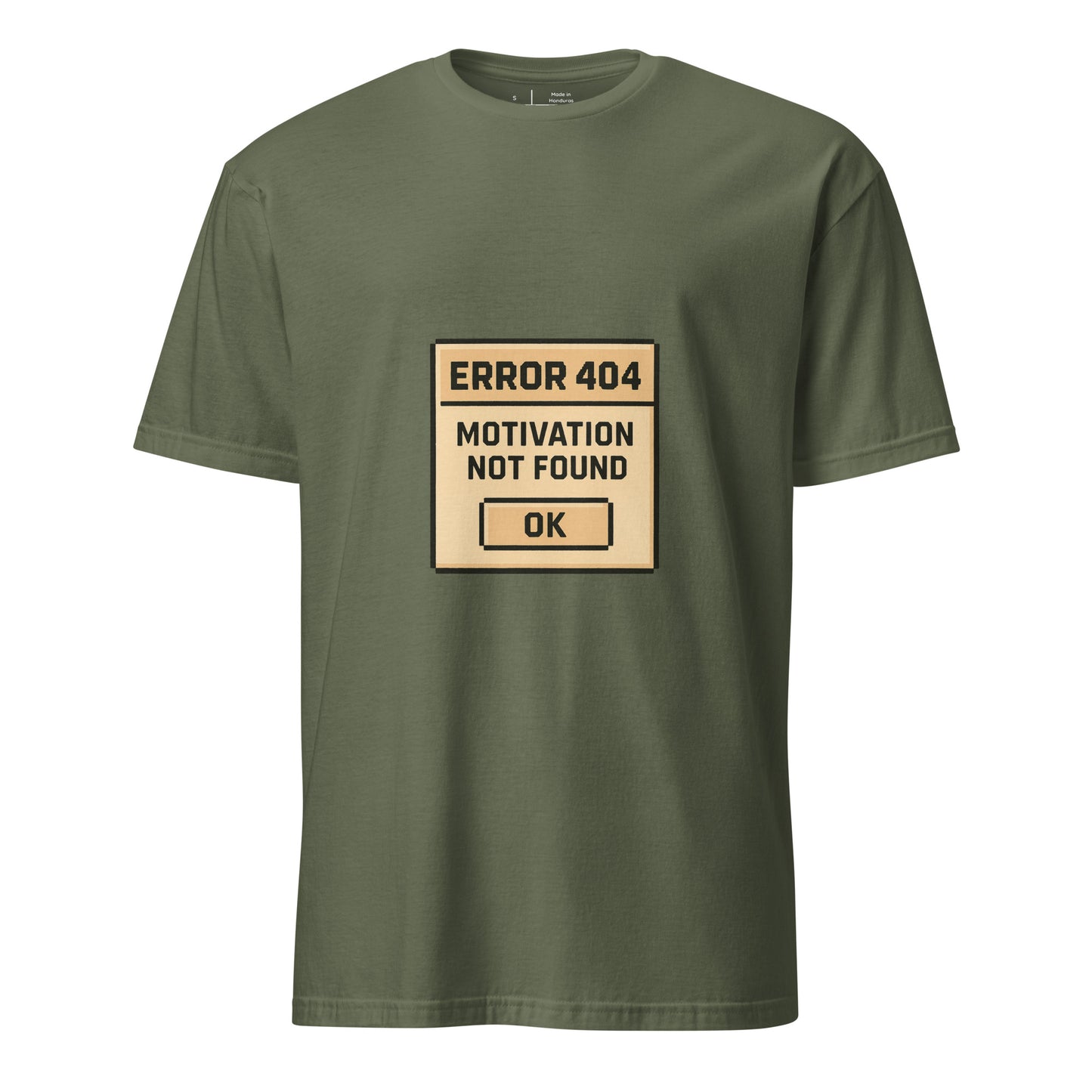 Error 404: Motivation Not Found – Funny Tech-Inspired - Short-Sleeve Unisex T-Shirt - Graphic Tee - Military Green - Front