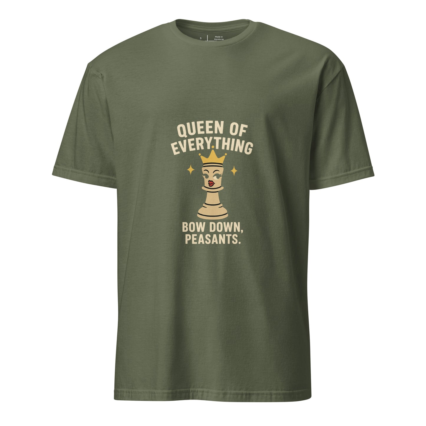 Queen Of Everything - Chess Humour - Short-Sleeve Unisex T-Shirt - Graphic Tee - Military Green - Front