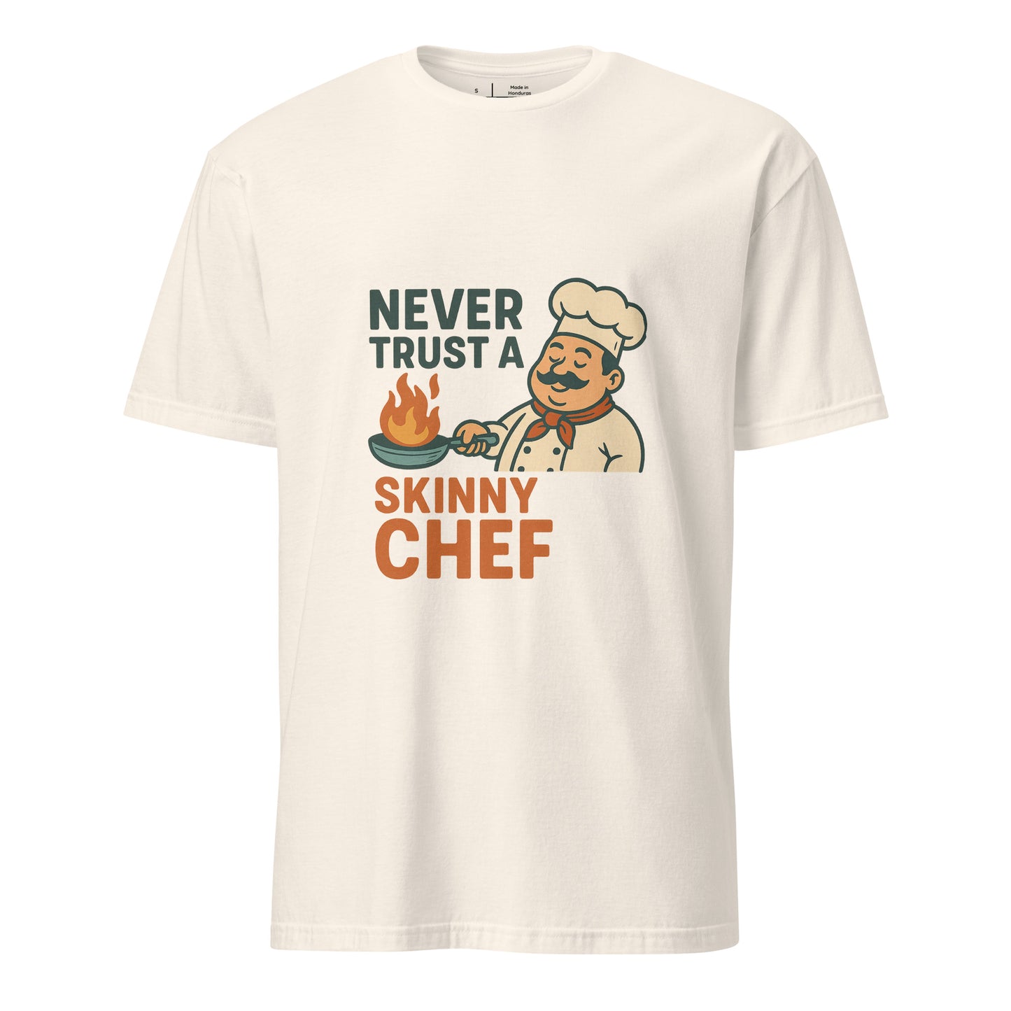 Never Trust A Skinny Chef - Kitchen Truth - Short-Sleeve Unisex T-Shirt - Graphic Tee - Natural - Front