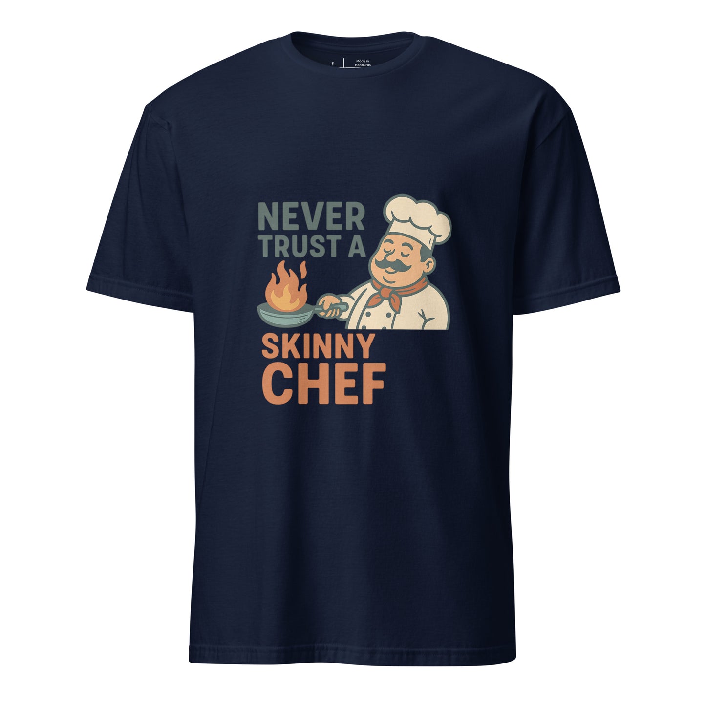 Never Trust A Skinny Chef - Kitchen Truth - Short-Sleeve Unisex T-Shirt - Graphic Tee - Navy - Front