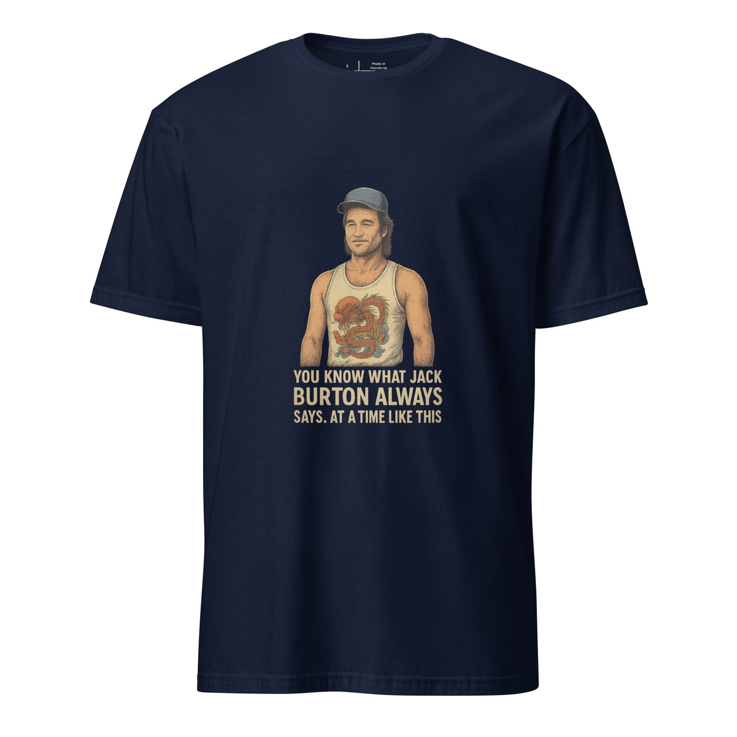 "You Know What Jack Burton Says" – Cult Classic - Short-Sleeve Unisex T-Shirt - Graphic Tee - Navy - Front
