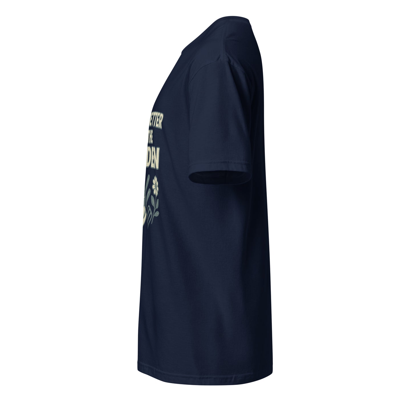 Better In The Garden - Nature Lover - Short-Sleeve Unisex T-Shirt - Graphic Tee - Navy - Left side