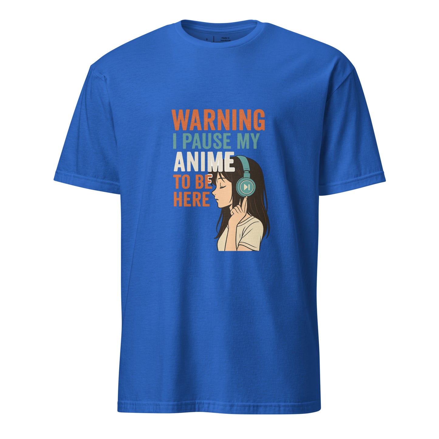 Pausing Anime - Bold Anime Slogan - Short-Sleeve Unisex T-Shirt - Graphic Tee - Royal Blue - Front