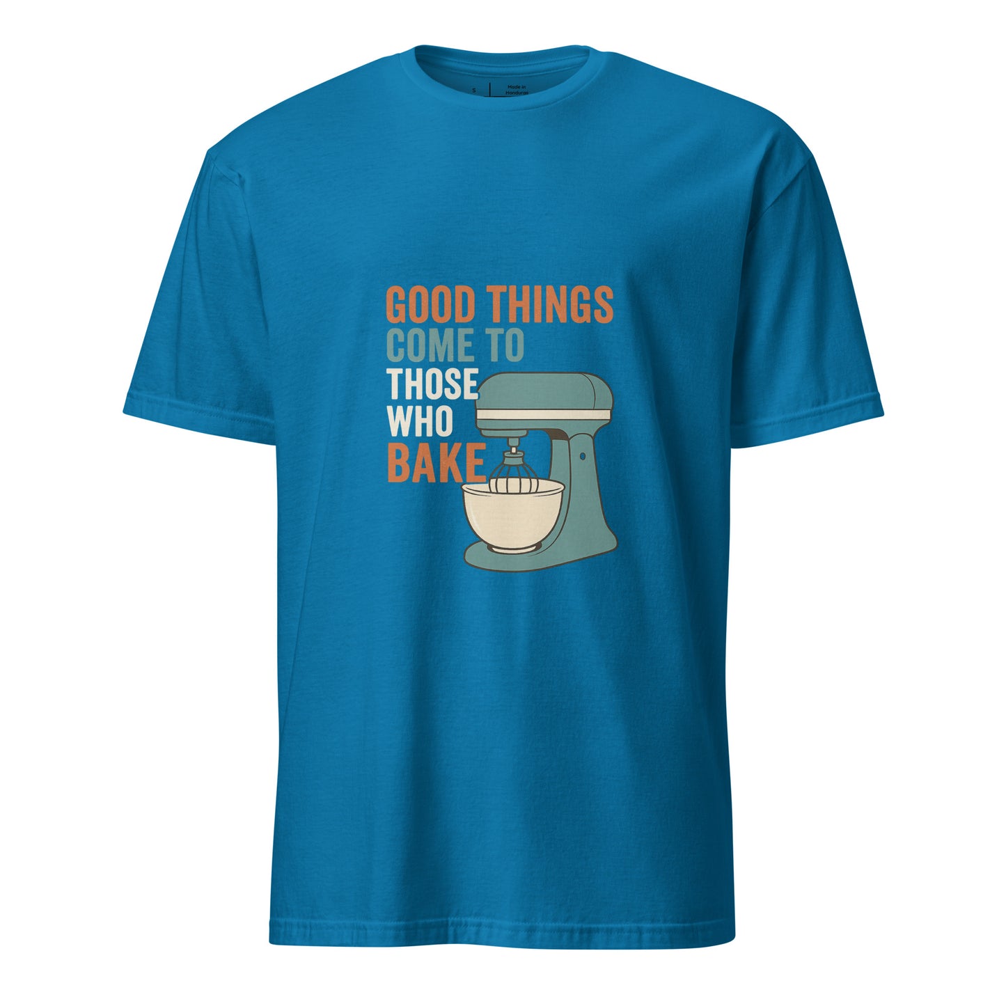 Good Things - Baking Humour - Short-Sleeve Unisex T-Shirt - Graphic Tee -
Sapphire - Front