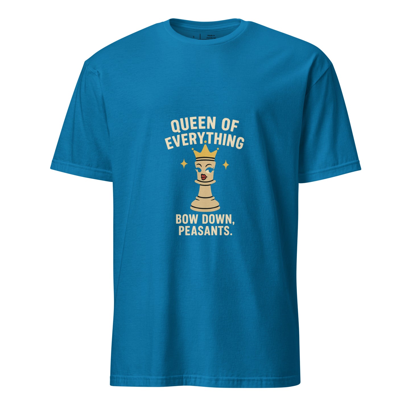 Queen Of Everything - Chess Humour - Short-Sleeve Unisex T-Shirt - Graphic Tee - Sapphire - Front