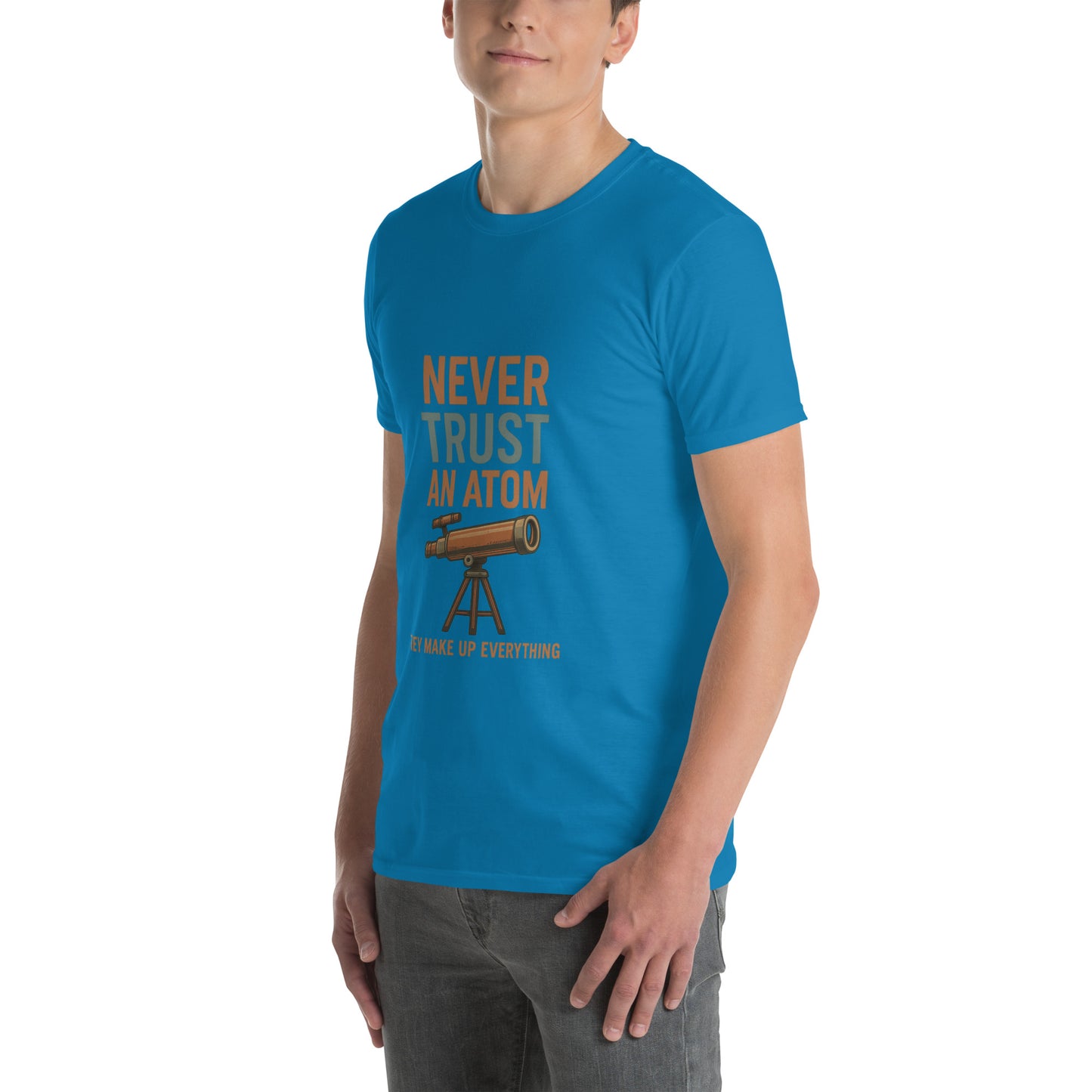 Never Trust An Atom - Science Joke - Short-Sleeve Unisex T-Shirt - Graphic Tee - Sapphire - Left Front