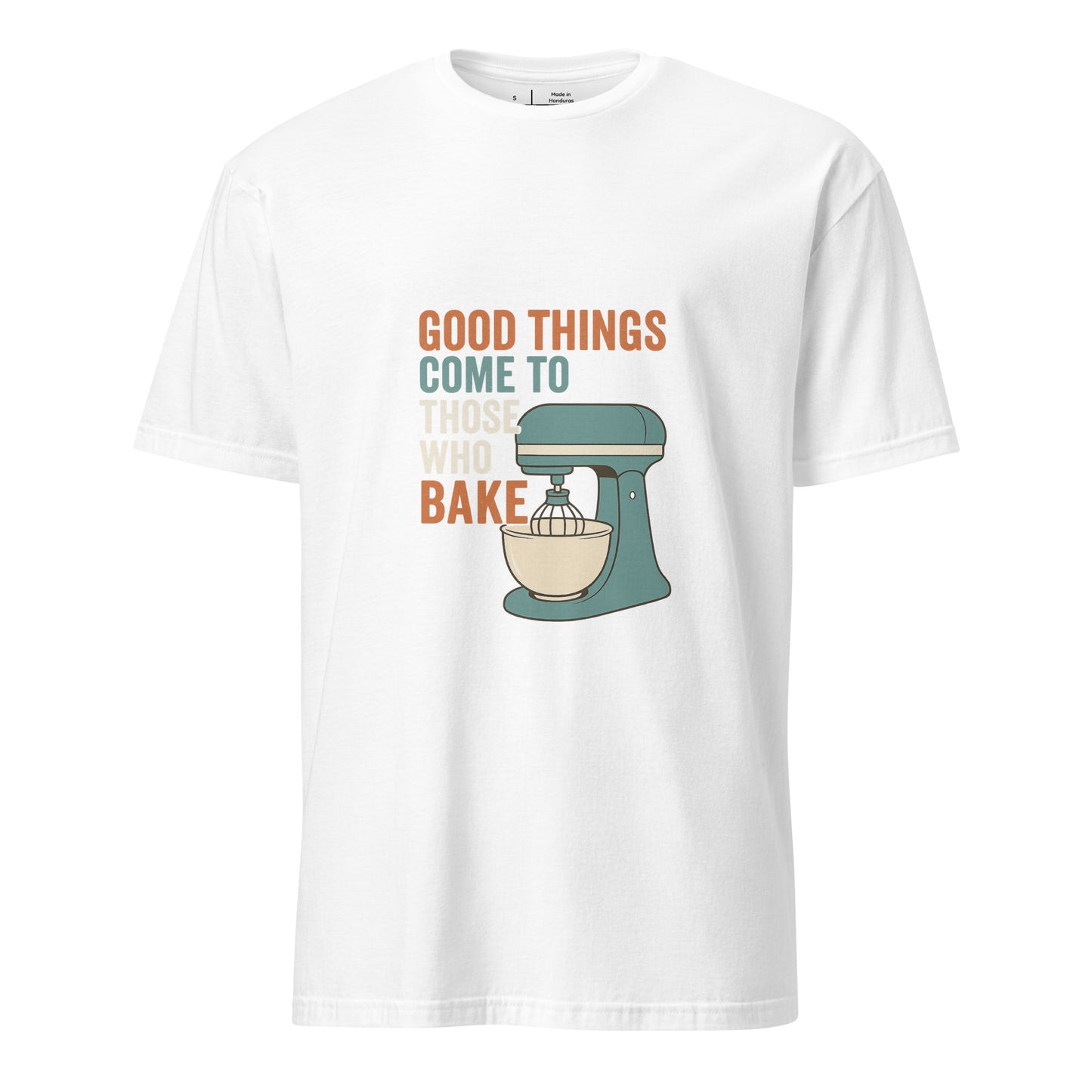 Good Things - Baking Humour - Short-Sleeve Unisex T-Shirt - Graphic Tee -
White - Front