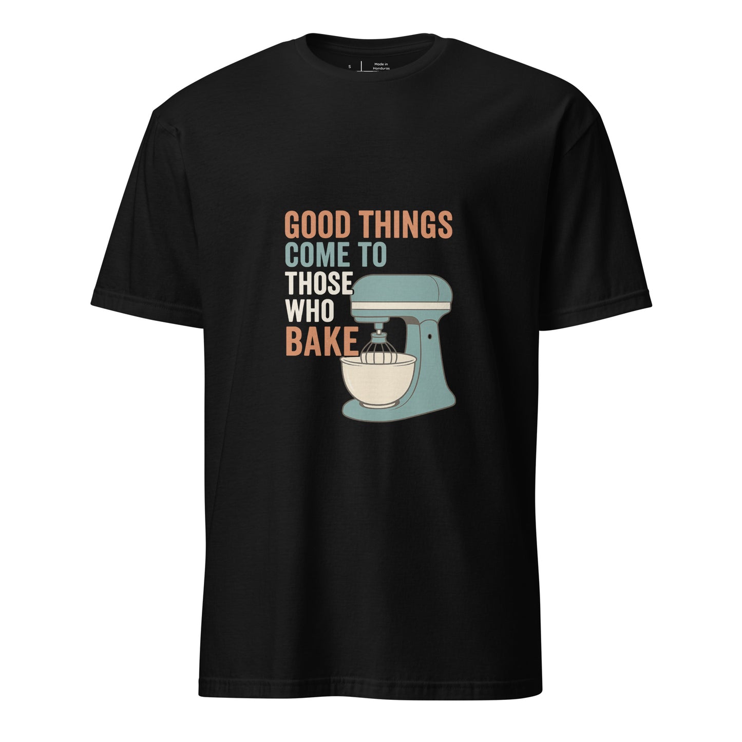 Good Things - Baking Humour - Short-Sleeve Unisex T-Shirt - Graphic Tee -
Black - Front