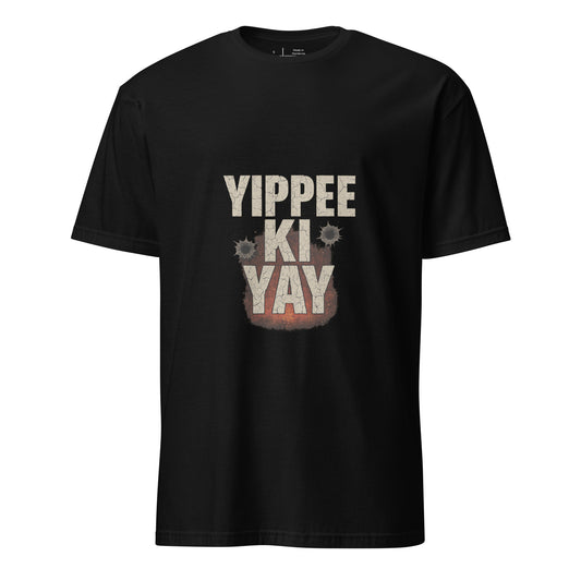 Yippee Ki Yay - 80's Nostalgia - Short-Sleeve Unisex T-Shirt - Graphic Tee - Black - Front