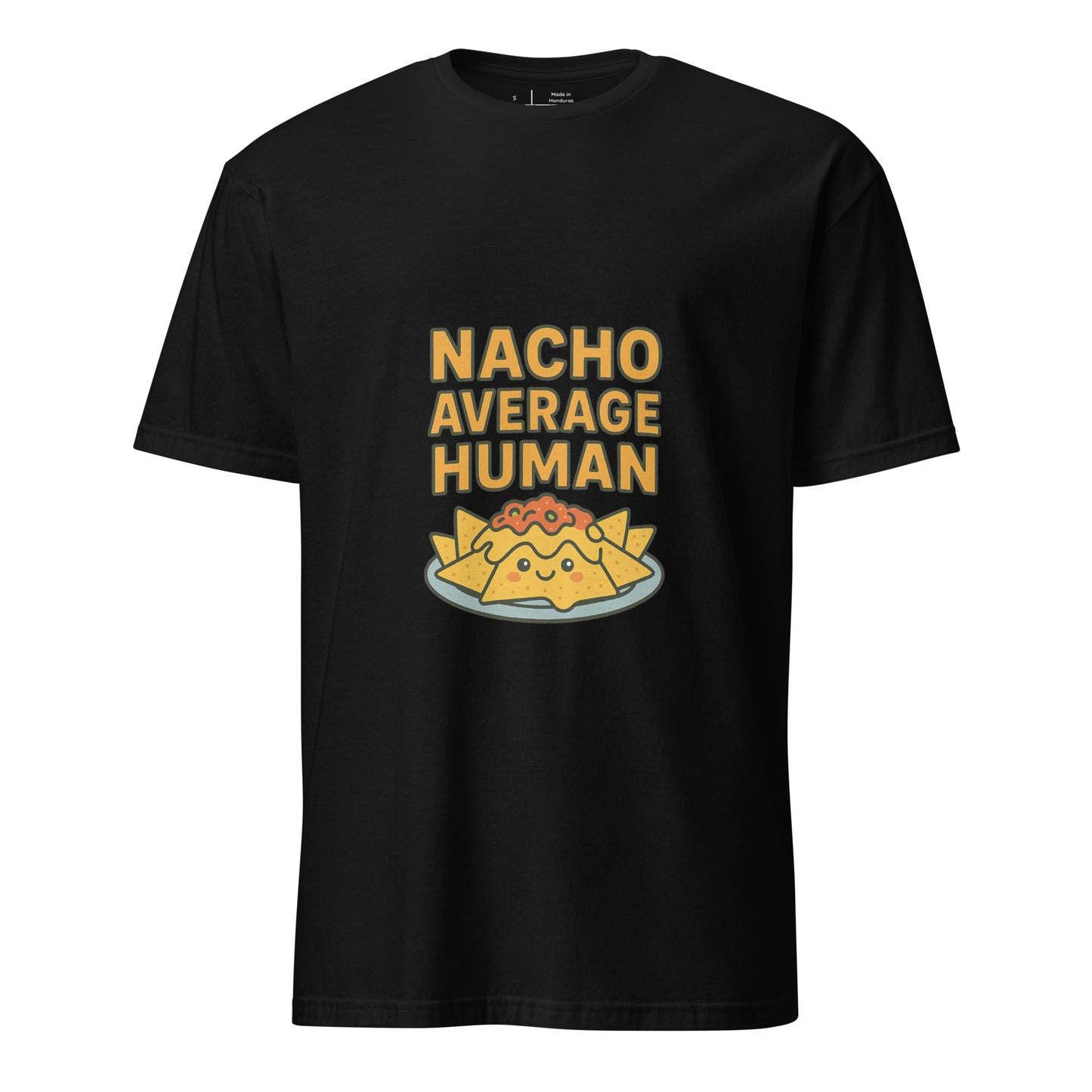 Nacho Average Human – Funny - Short-Sleeve Unisex T-Shirt - Graphic Tee - Black - Front