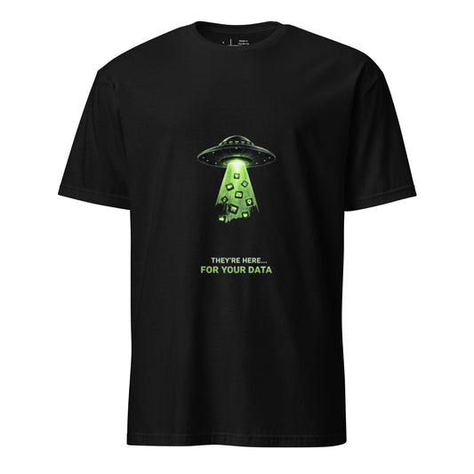 They’re Here… For Your Data – Retro Sci-Fi Parody - Short-Sleeve Unisex T-Shirt - Graphic Tee - Black - Front
