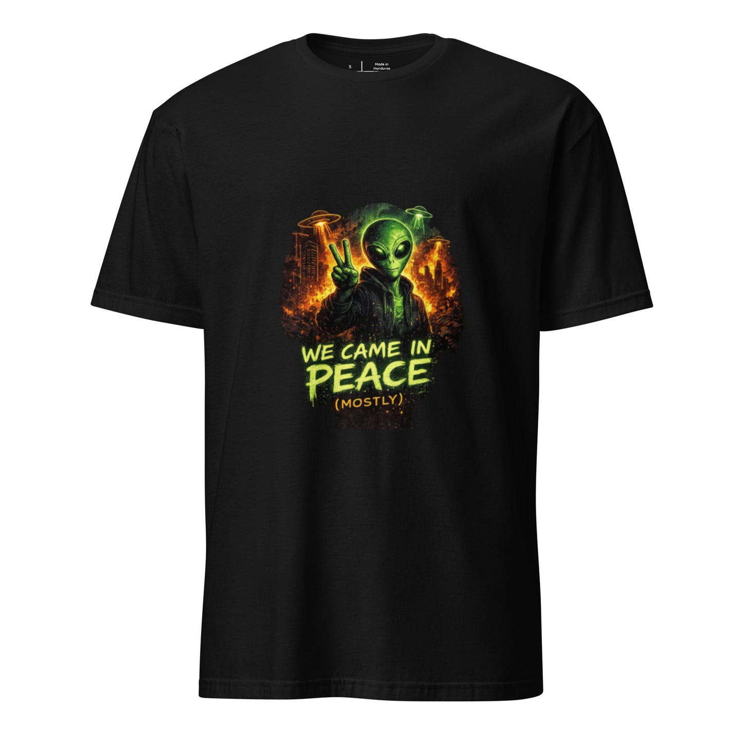 We Came in Peace (Mostly) – Alien Parody Streetwear - Short-Sleeve Unisex T-Shirt - Graphic Tee - Black - Front