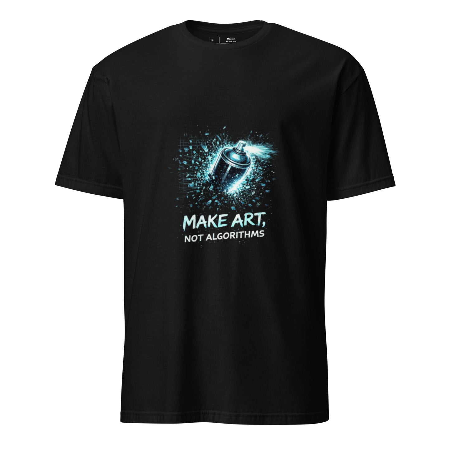 Make Art, Not Algorithms – Creative Rebellion Streetwear - Short-Sleeve Unisex T-Shirt - Graphic Tee - Black - Front