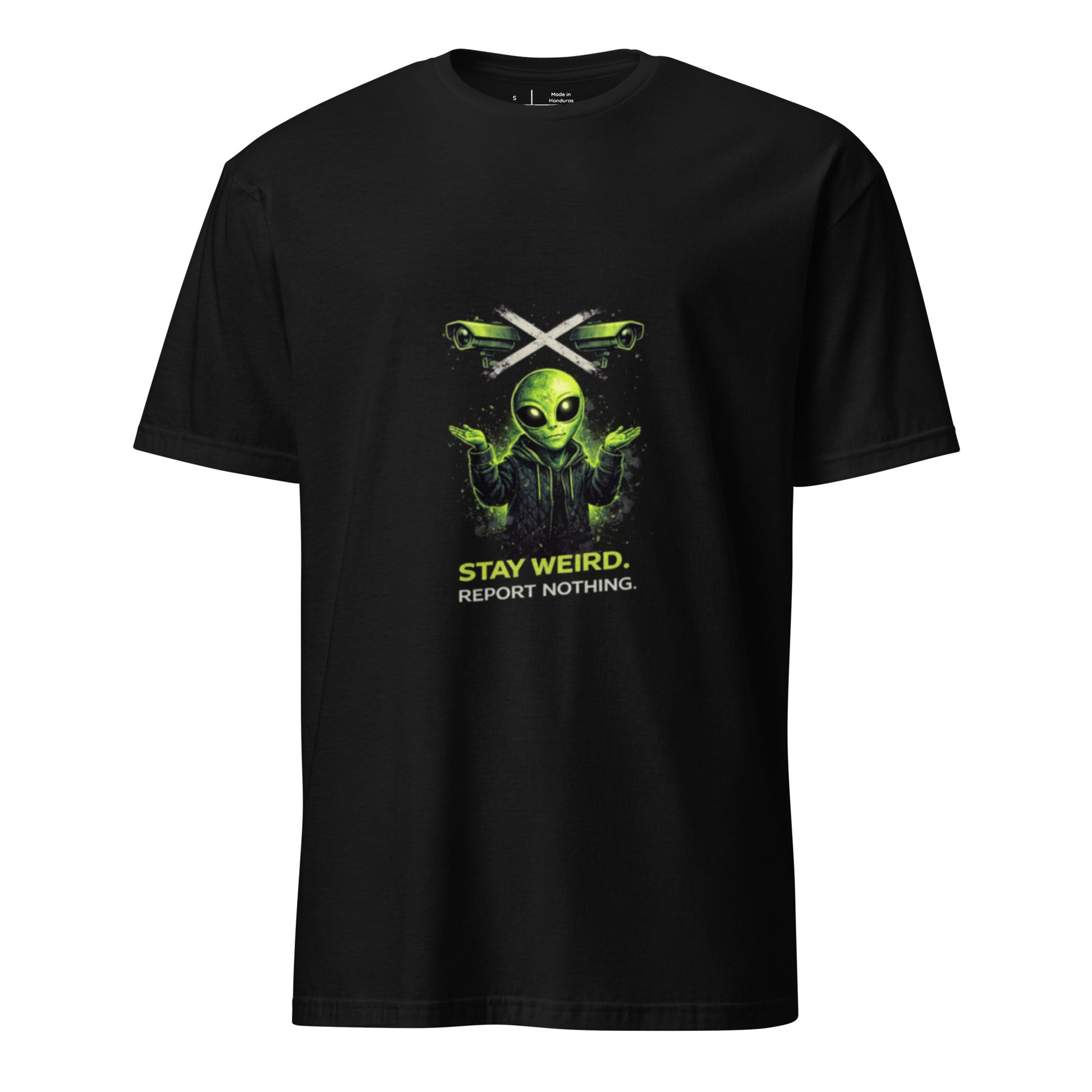 Stay Weird. Report Nothing. – Alien Streetwear - Short-Sleeve Unisex T-Shirt - Graphic Tee - Black - Front