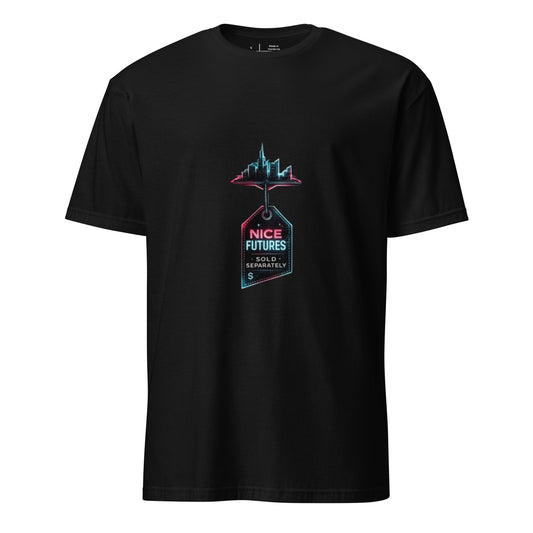 Nice Futures Sold Separately – Cyber Satire Streetwear - Short-Sleeve Unisex T-Shirt - Graphic Tee - Black - Front