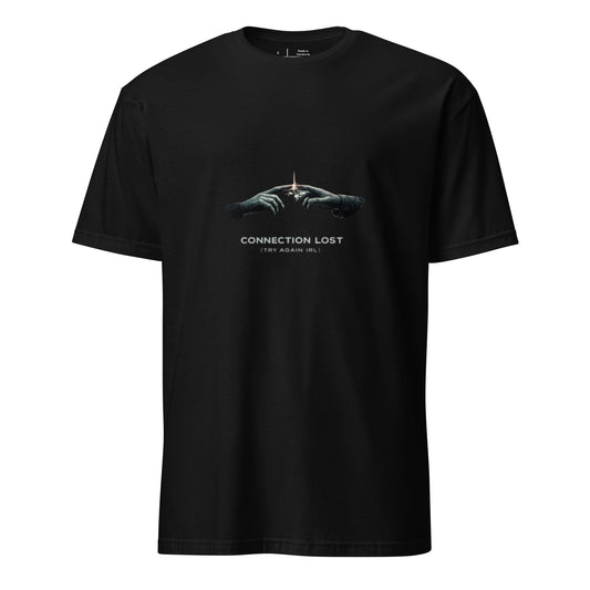 Connection Lost (Try Again IRL) – Minimal Cyber Streetwear - Short-Sleeve Unisex T-Shirt - Graphic Tee - Black - Front