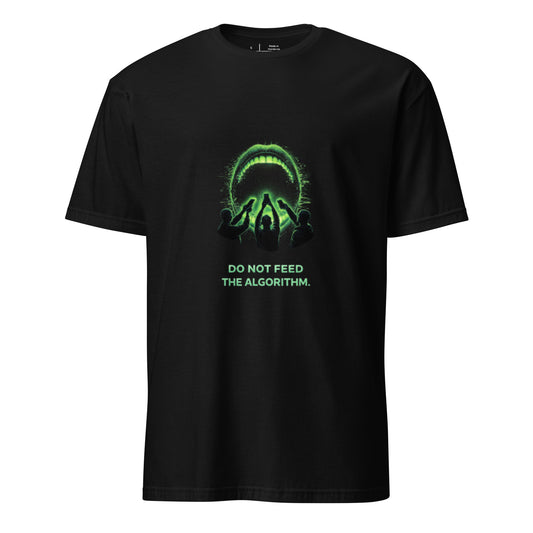 Do Not Feed The Algorithm – Cyber Dystopia - Short-Sleeve Unisex T-Shirt - Graphic Tee - Black - Front
