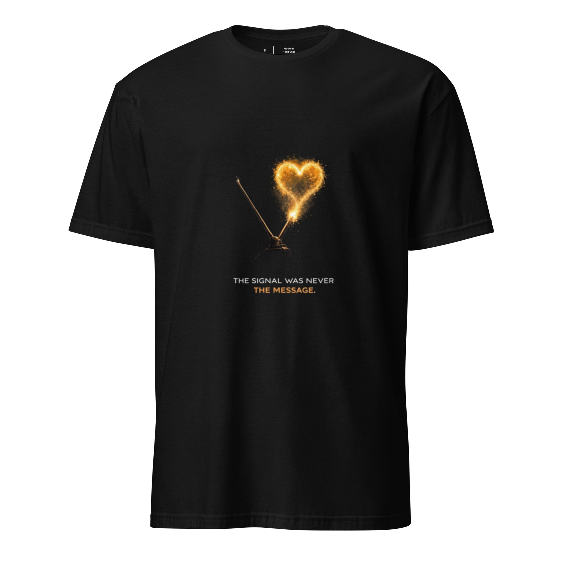 The Signal Was Never The Message – Minimal Cyber Poetry - Short-Sleeve Unisex T-Shirt - Graphic Tee - Black - Front
