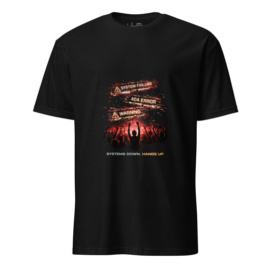 Systems Down. Hands Up. – Festival - Short-Sleeve Unisex T-Shirt - Graphic Tee - Black - Front