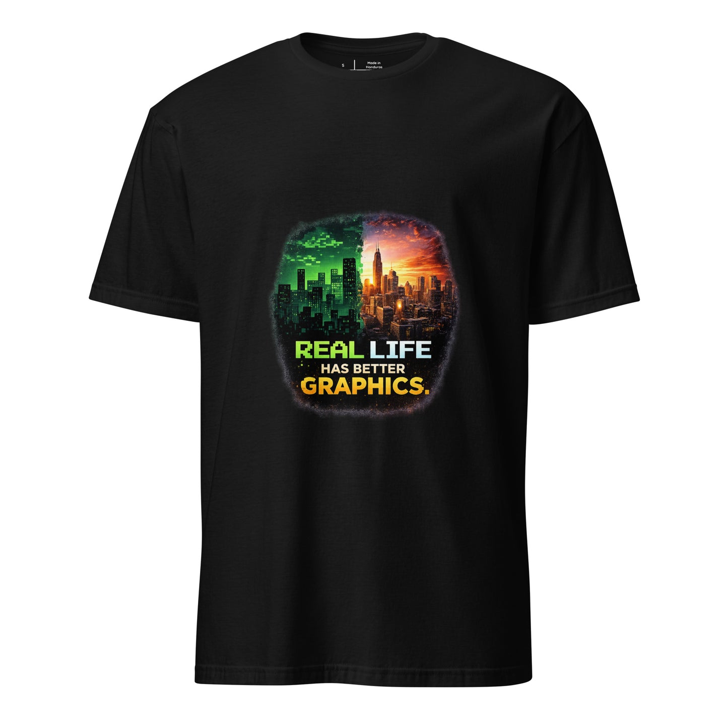 Real Life Has Better Graphics – Gamer Perspective - Short-Sleeve Unisex T-Shirt - Graphic Tee - Black - Front