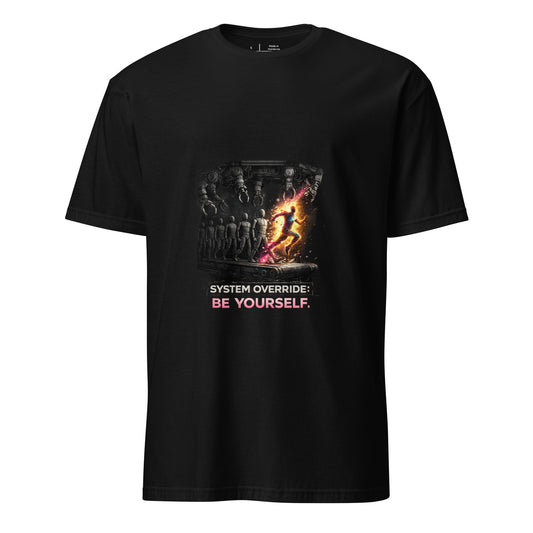 Be Yourself: System Override – Individuality Statement - Short-Sleeve Unisex T-Shirt - Graphic Tee - Black - Front