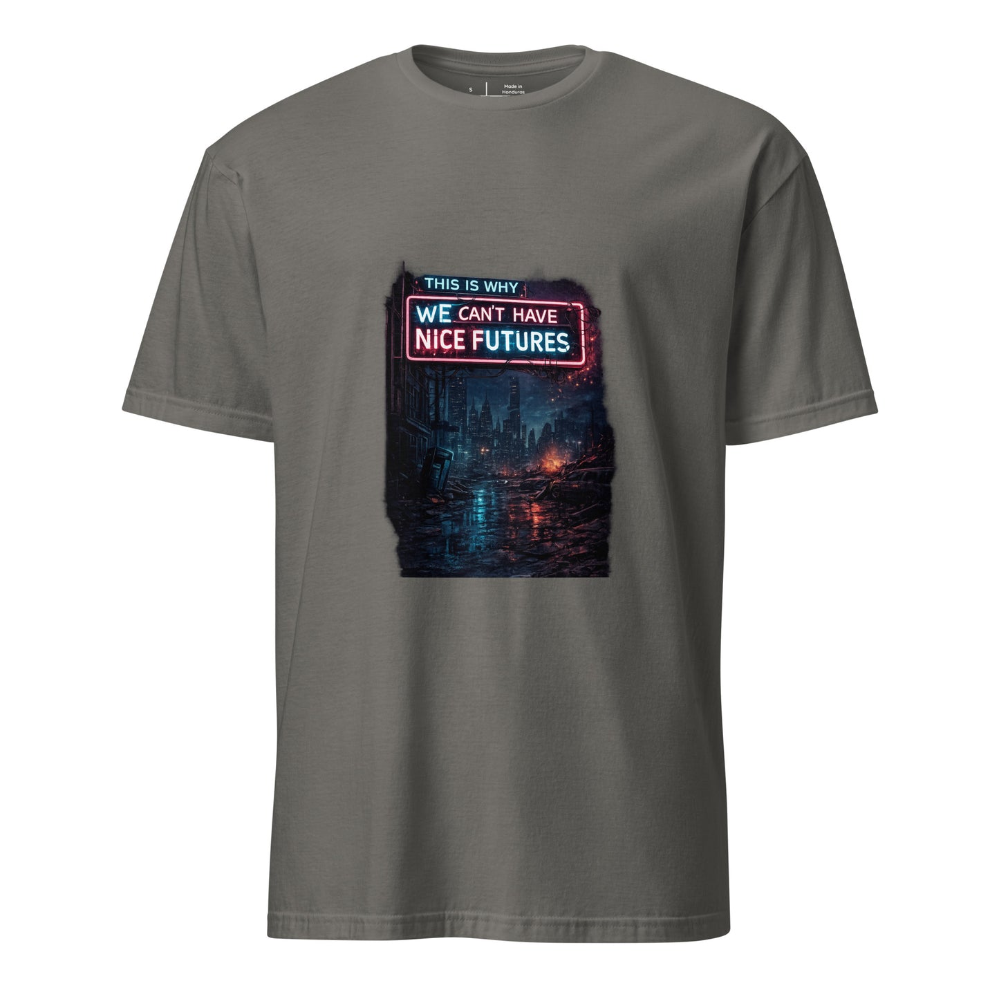 This Is Why We Can’t Have Nice Futures – Cyber Sarcasm - Short-Sleeve Unisex T-Shirt - Graphic Tee - Charcoal - Front