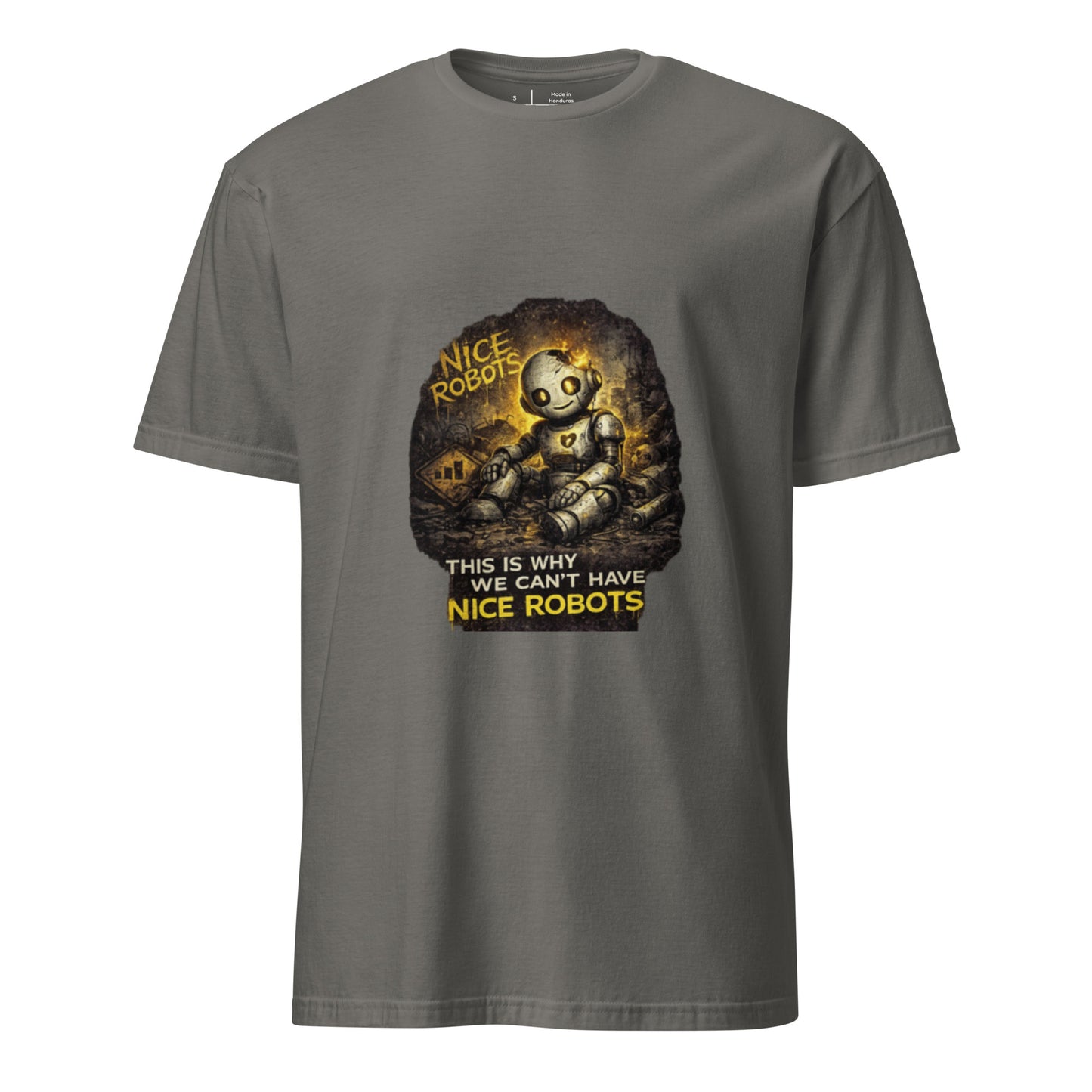 This Is Why We Can’t Have Nice Robots – Cyber Sarcasm - Short-Sleeve Unisex T-Shirt - Graphic Tee - Charcoal - Front