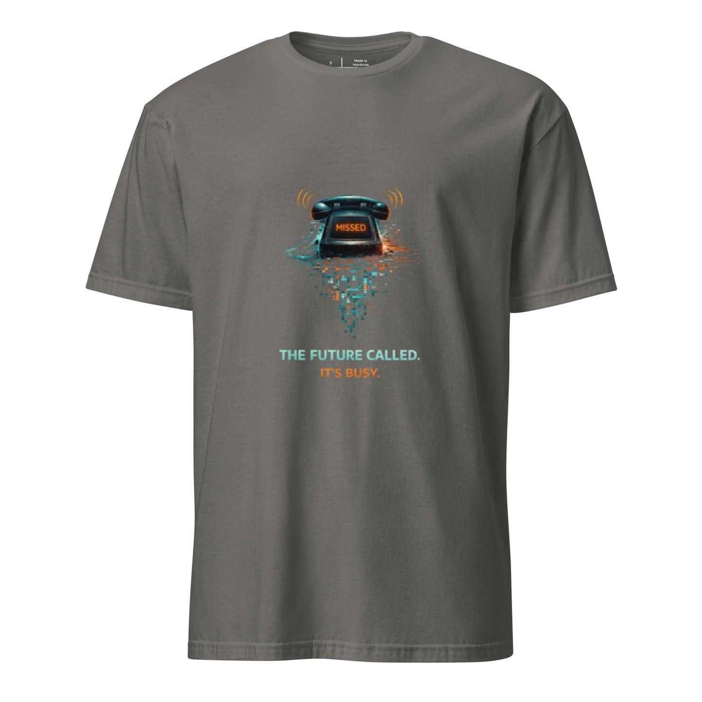 The Future Called. It’s Busy. – Cyber Sarcasm - Short-Sleeve Unisex T-Shirt - Graphic Tee - Charcoal - Front