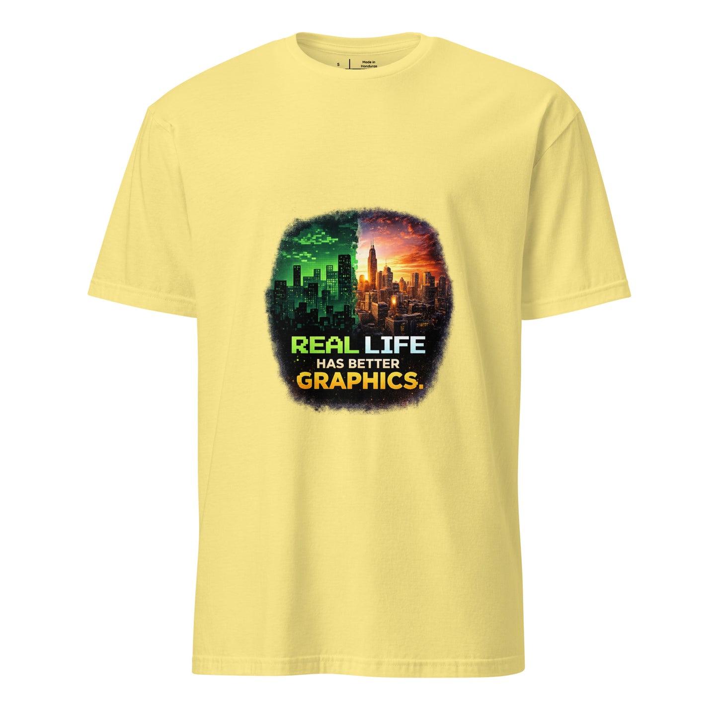 Real Life Has Better Graphics – Gamer Perspective - Short-Sleeve Unisex T-Shirt - Graphic Tee - Cornsilk - Front