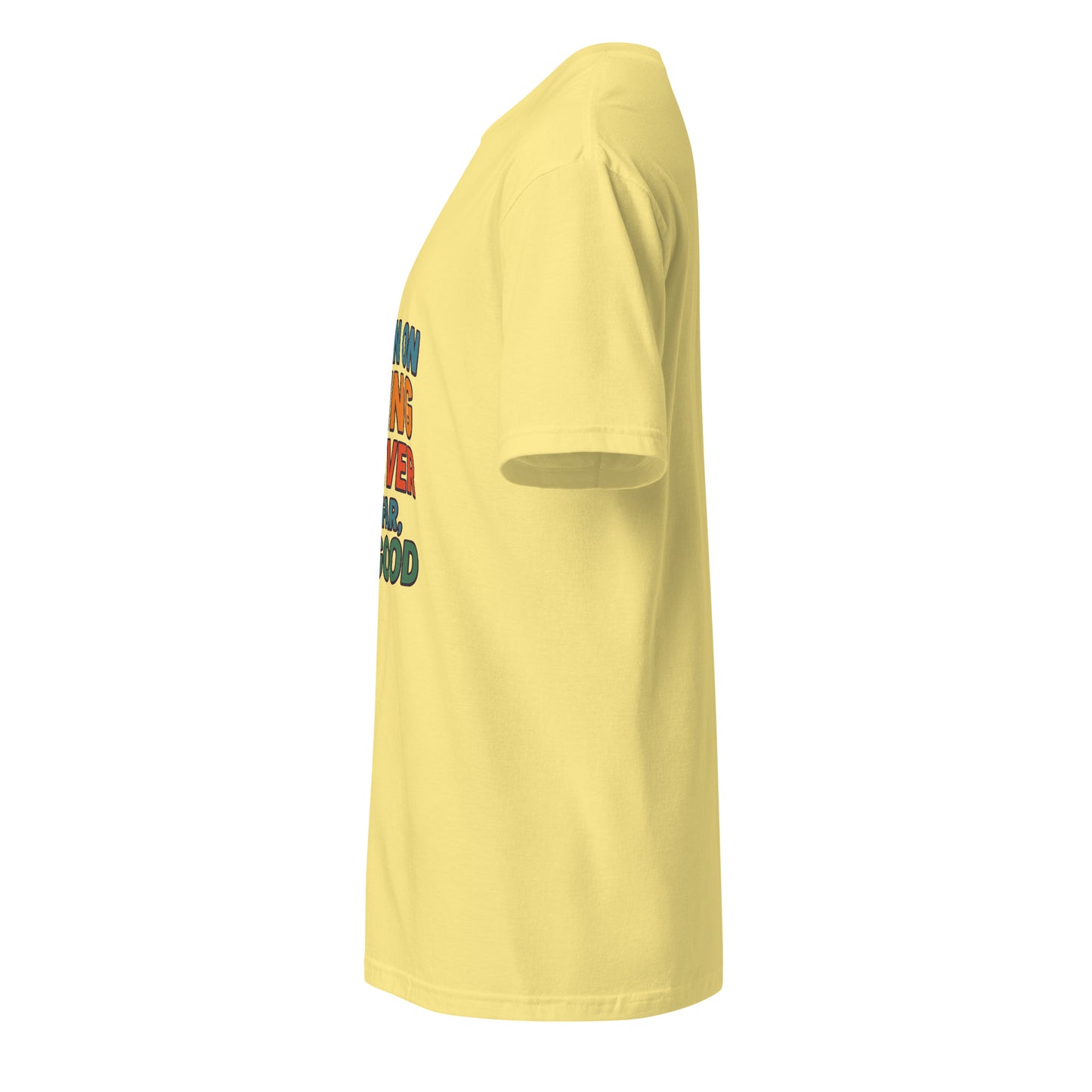 I Plan On Living Forever, So Far So Good – Timeless Humor - Short-Sleeve Unisex T-Shirt - Graphic Tee - Cornsilk - Left side
