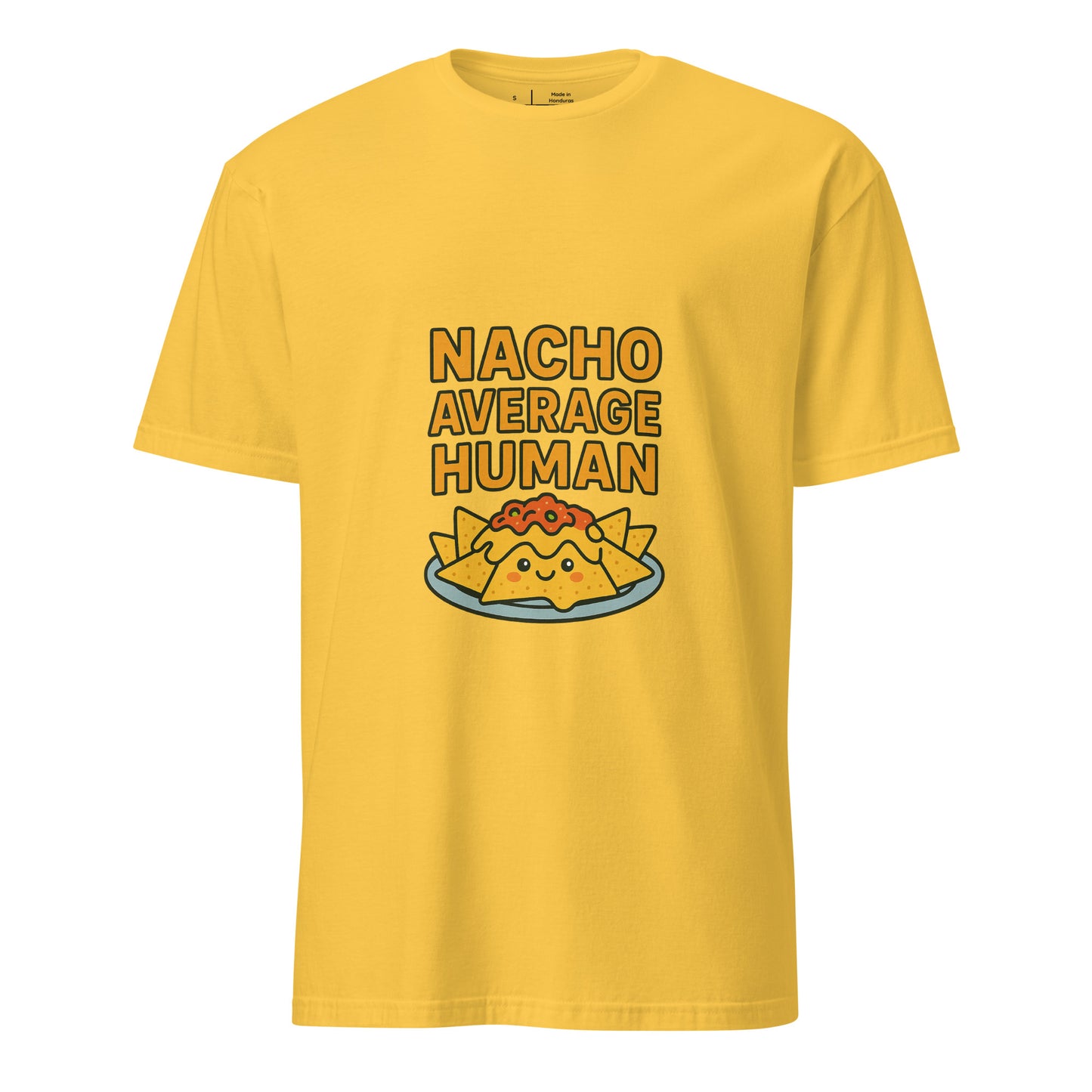 Nacho Average Human – Funny - Short-Sleeve Unisex T-Shirt - Graphic Tee - Daisy - Front