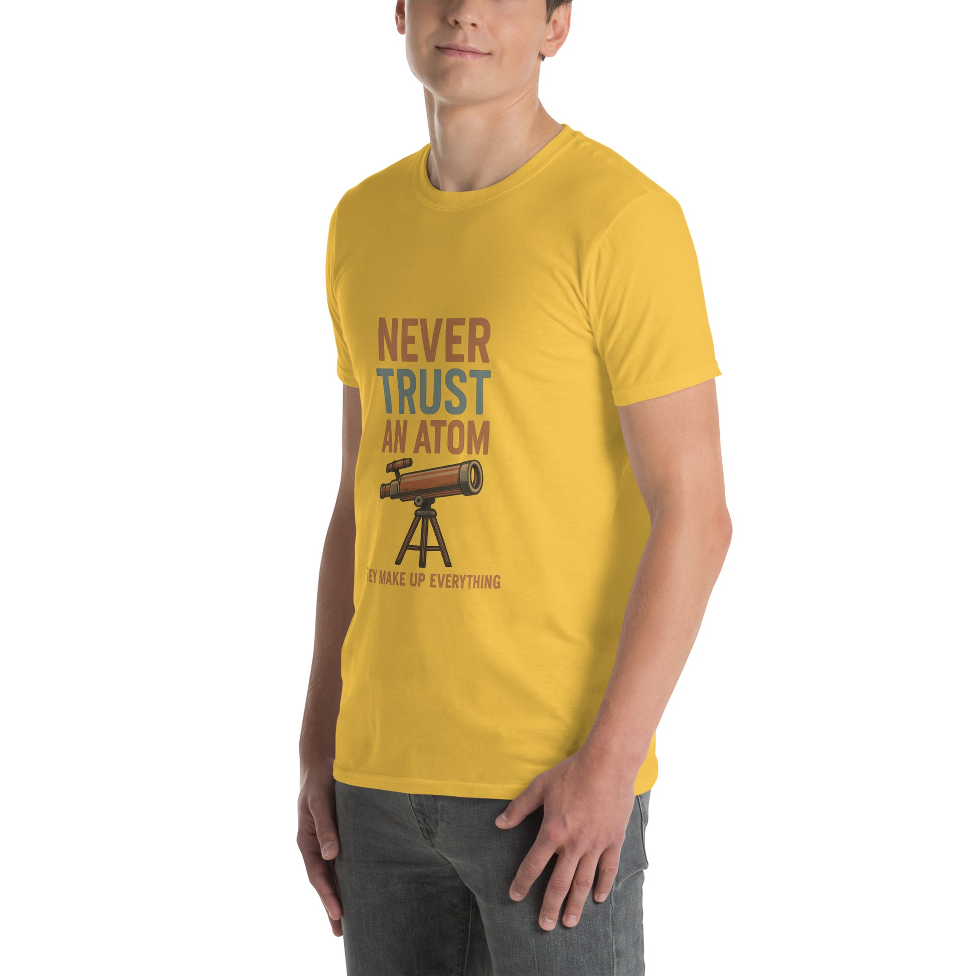 Never Trust An Atom - Science Joke - Short-Sleeve Unisex T-Shirt - Graphic Tee - Daisy - Left Front