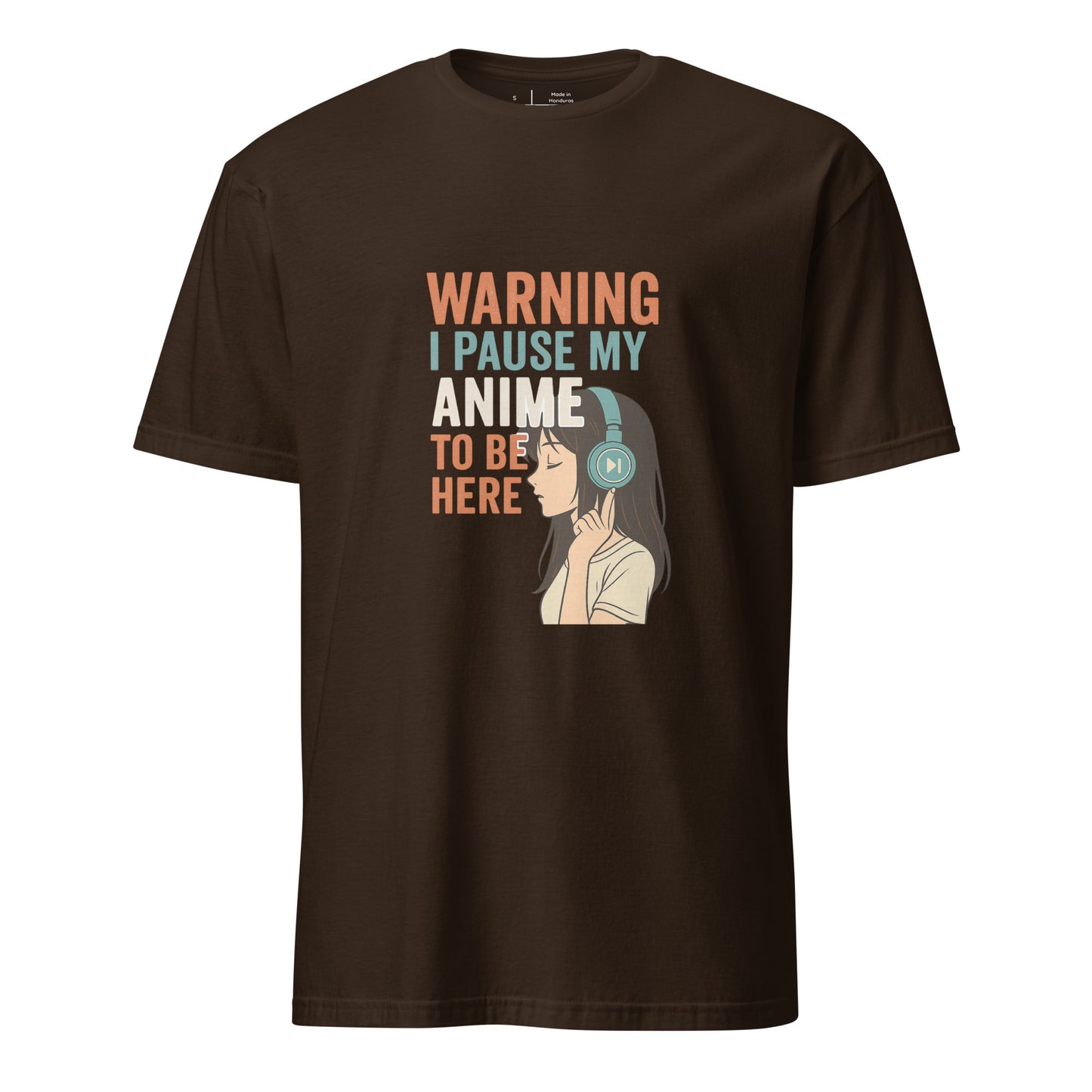 Pausing Anime - Bold Anime Slogan - Short-Sleeve Unisex T-Shirt - Graphic Tee - Dark Chocolate - Front
