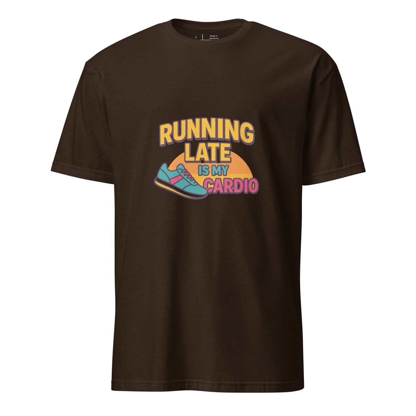 Running Late Is My Cardio - Whitty Lifestyle - Short-Sleeve Unisex T-Shirt - Graphic Tee - Dark Chocolate - Front