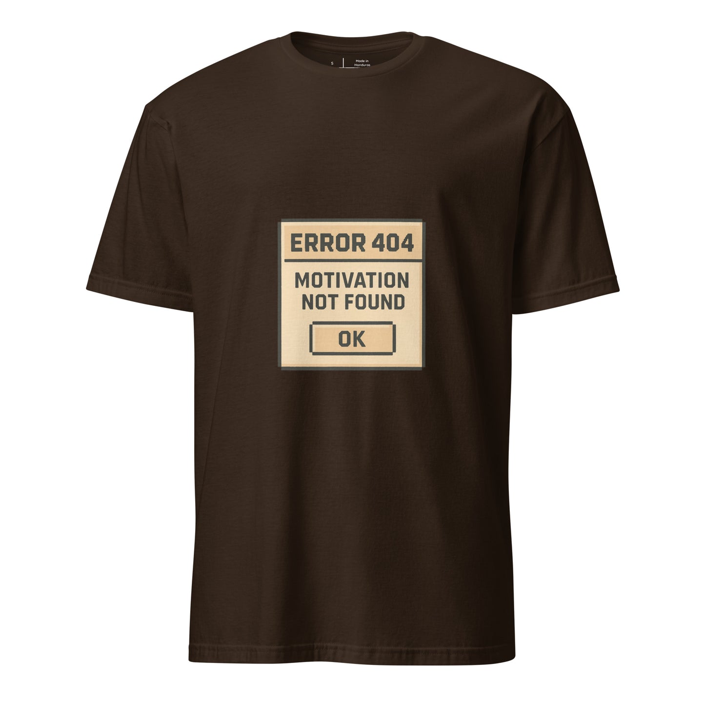 Error 404: Motivation Not Found – Funny Tech-Inspired - Short-Sleeve Unisex T-Shirt - Graphic Tee - Dark Chocolate - Front