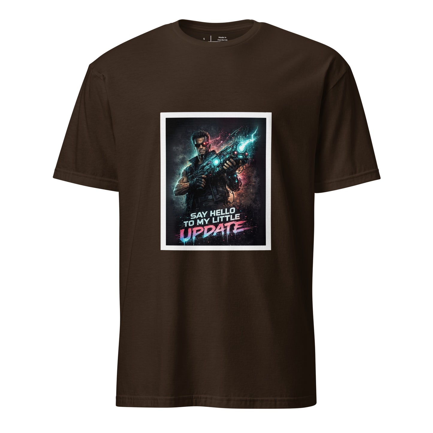Say Hello to My Little Update – Cyber Action Parody - Short-Sleeve Unisex T-Shirt - Graphic Tee - Dark Chocolate - Front