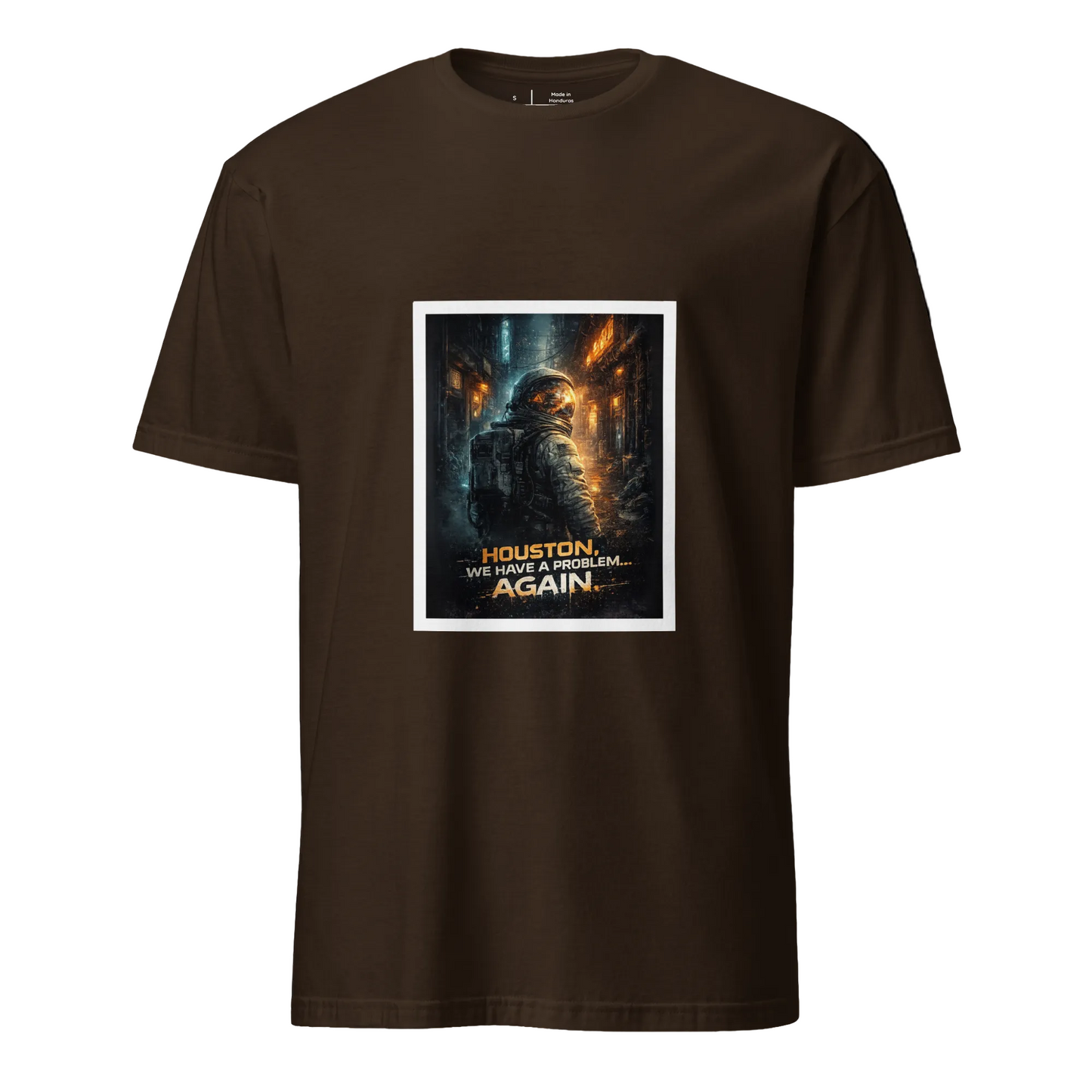 Houston, We Have a Problem… Again – Sci-Fi Streetwear - Short-Sleeve Unisex T-Shirt - Graphic Tee - Dark Chocolate - Front