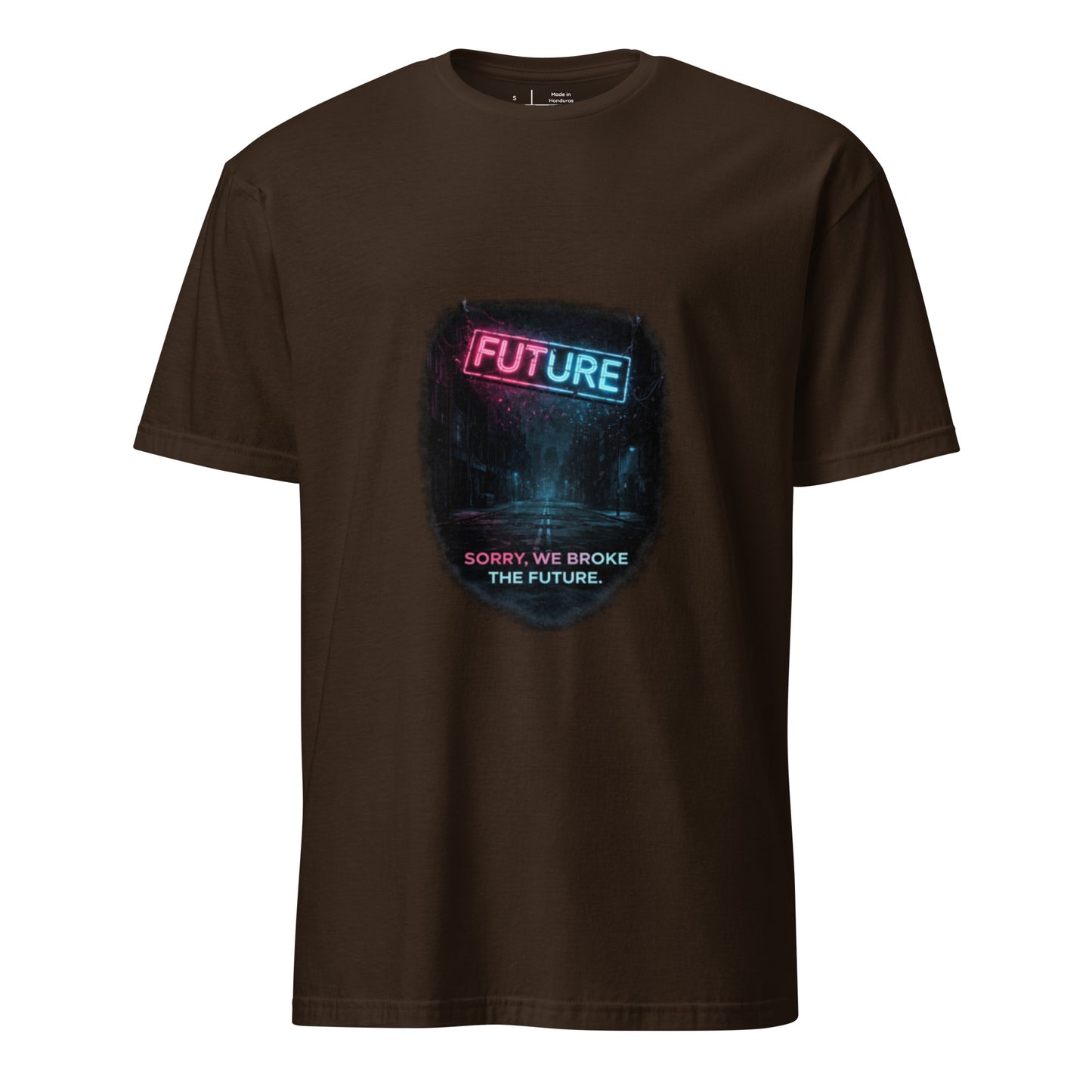 Sorry, We Broke The Future - Cyber Noir - Short-Sleeve Unisex T-Shirt - Graphic Tee - Dark Chocolate - Front