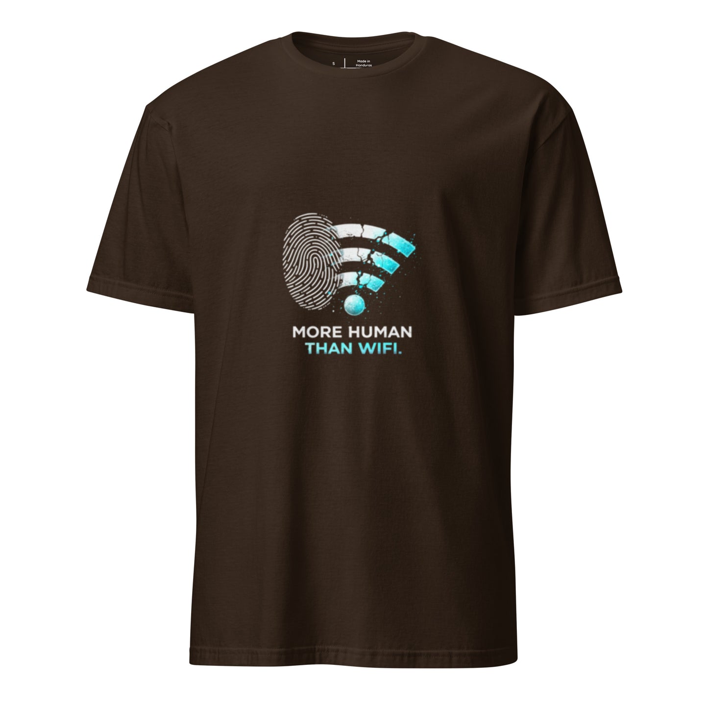 More Human Than WIFI – Cyber Rebellion - Short-Sleeve Unisex T-Shirt - Graphic Tee - Dark Chocolate - Front