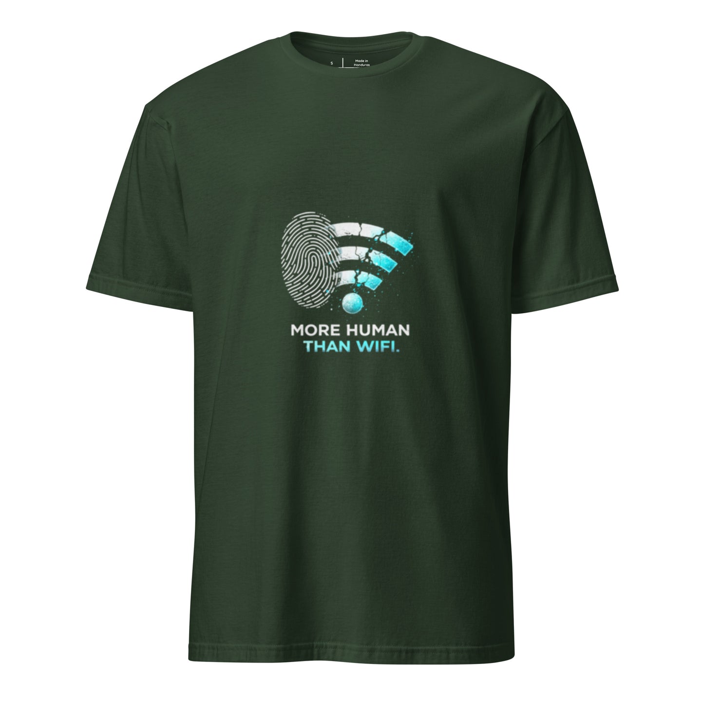 More Human Than WIFI – Cyber Rebellion - Short-Sleeve Unisex T-Shirt - Graphic Tee - Forest Green - Front
