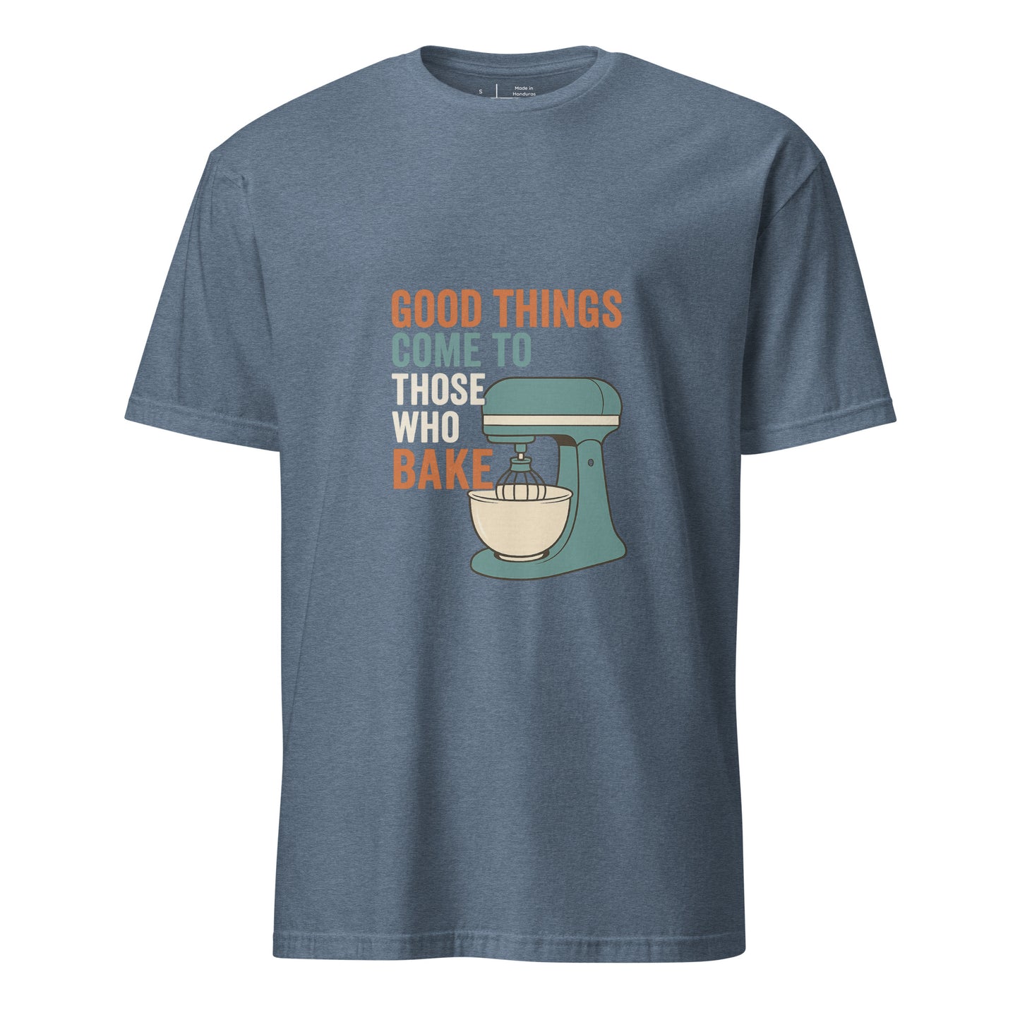 Good Things - Baking Humour - Short-Sleeve Unisex T-Shirt - Graphic Tee -
Heather Indigo - Front