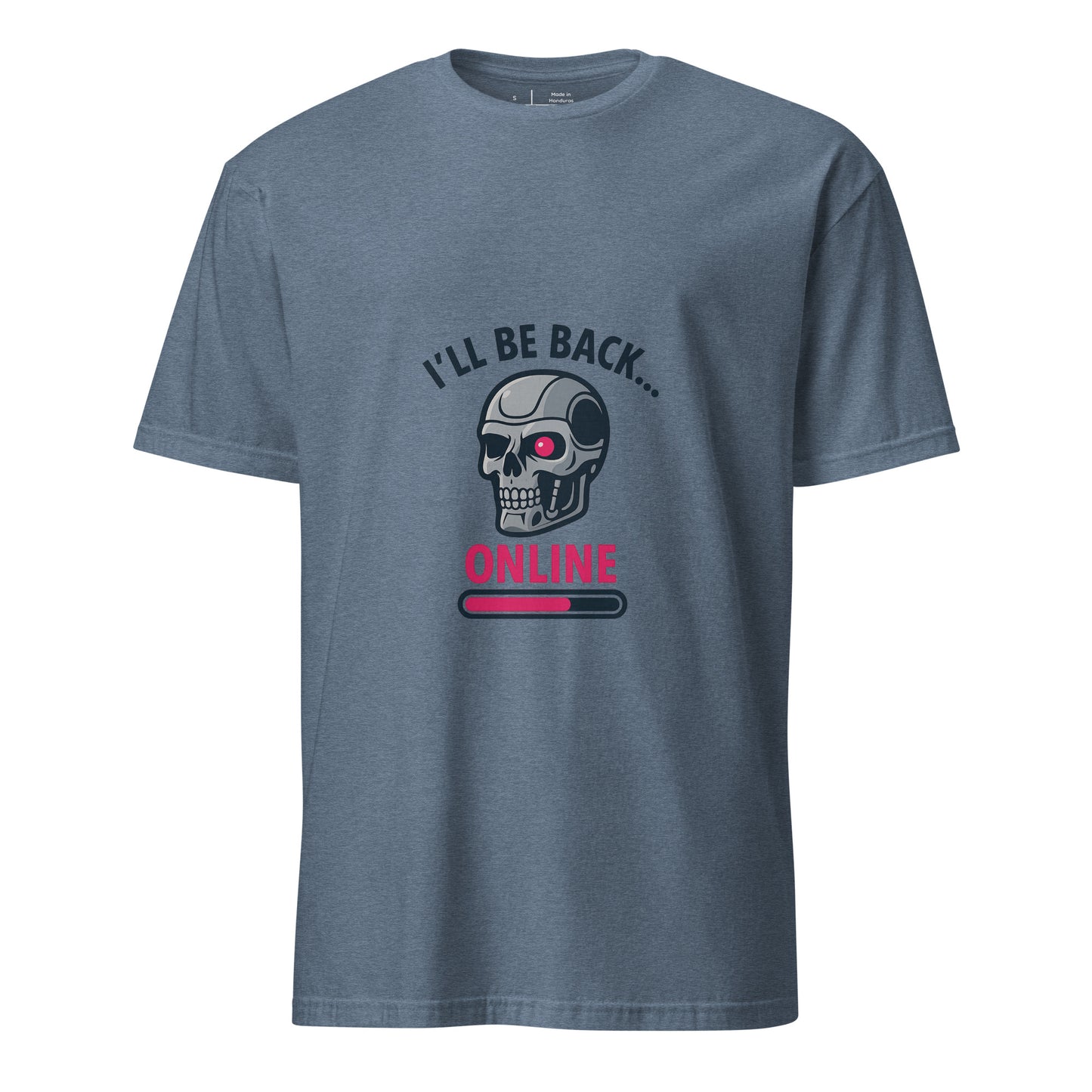 I'll Be Back - Online - Sci-Fi Parody - Short-Sleeve Unisex T-Shirt - Graphic Tee - Heather Indigo - Front