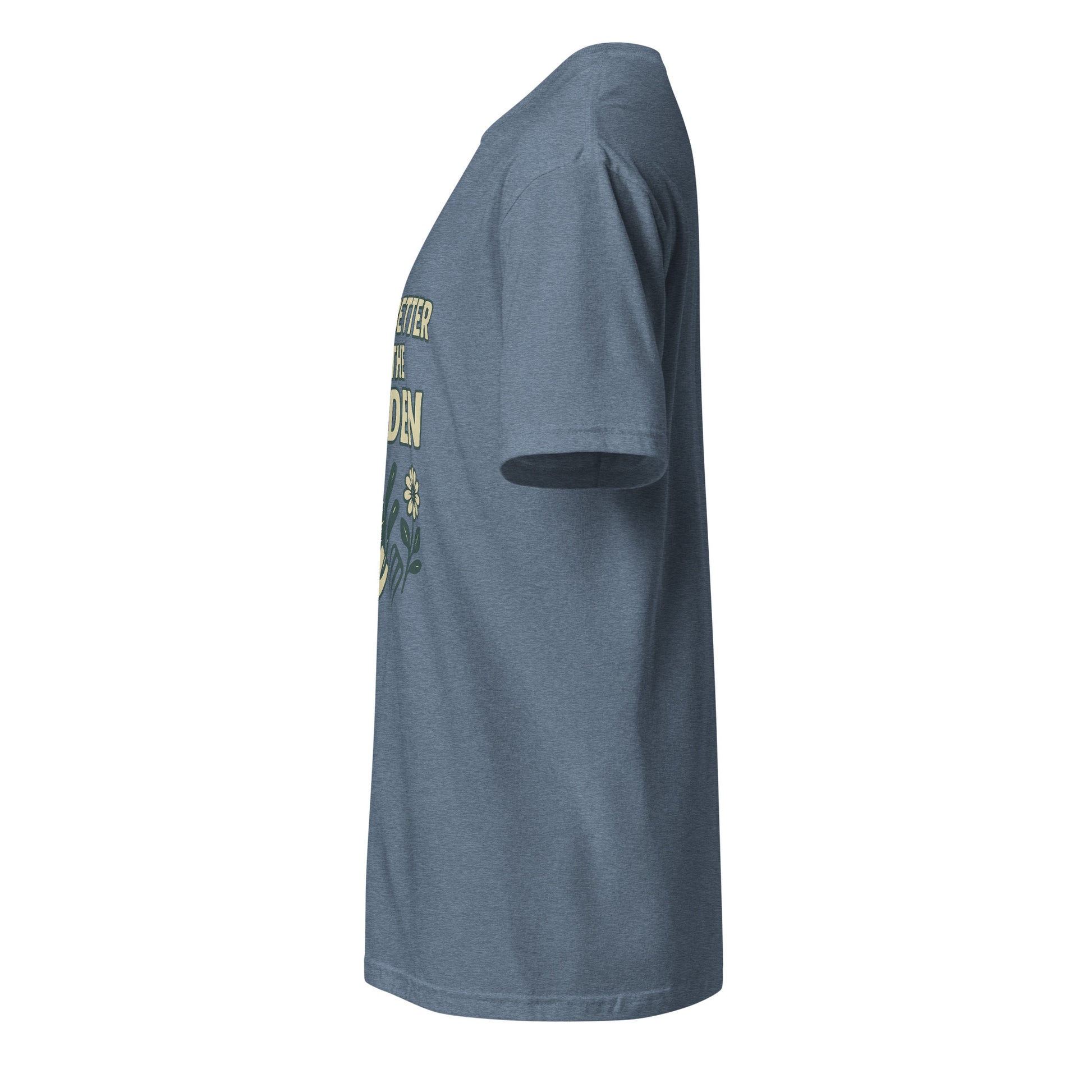 Better In The Garden - Nature Lover - Short-Sleeve Unisex T-Shirt - Graphic Tee - Heather Indigo - Left side