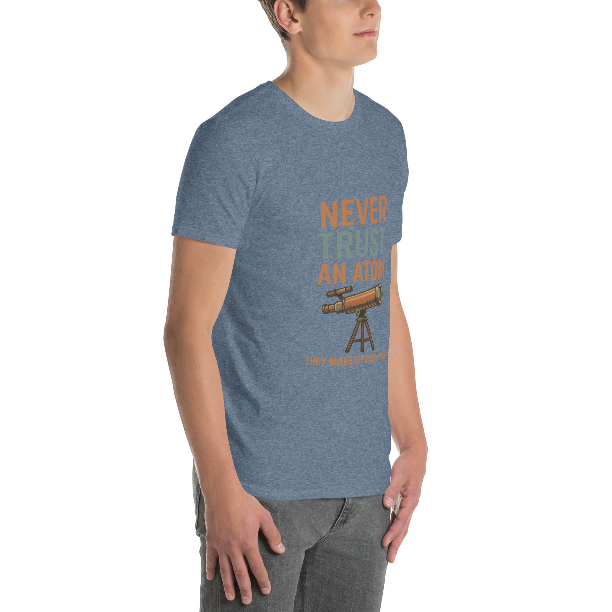 Never Trust An Atom - Science Joke - Short-Sleeve Unisex T-Shirt - Graphic Tee - Heather Indigo - Right Front